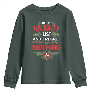 Funny Christmas Youth Sweatshirt I'm On The Naughty List And I Regret Nothing Mistletoe TS11 Dark Forest Green Print Your Wear