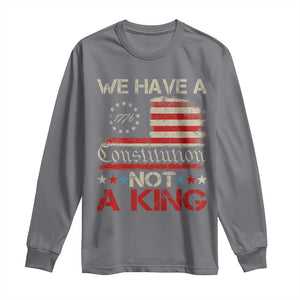 We Have A Constitution Not A King Long Sleeve Shirt No Kings in America Betsy Ross Flag TS11 Charcoal Print Your Wear