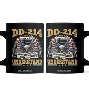 DD214 It Is A Veteran Thing You Wouldnt Understand Coffee Mug US Veteran Bald Egale TS11 Black Print Your Wear