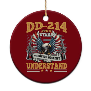 DD214 It Is A Veteran Thing You Wouldnt Understand Ceramic Ornament US Veteran Bald Egale TS11 1pc Red Print Your Wear