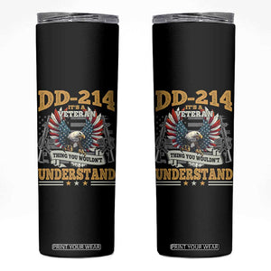 DD214 It Is A Veteran Thing You Wouldnt Understand Skinny Tumbler US Veteran Bald Egale TS11 Black Print Your Wear