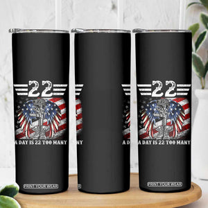 Veteran Suicide Awareness Skinny Tumbler 22 A Day Is 22 Too Many Vintage American Flag TS11 Print Your Wear