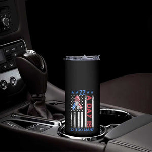 Veteran Suicide Awareness Skinny Tumbler 22 A Day Is 22 Too Many American Flag TS11 Print Your Wear