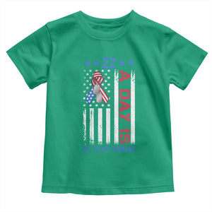 Veteran Suicide Awareness Toddler T Shirt 22 A Day Is 22 Too Many American Flag TS11 Irish Green Print Your Wear