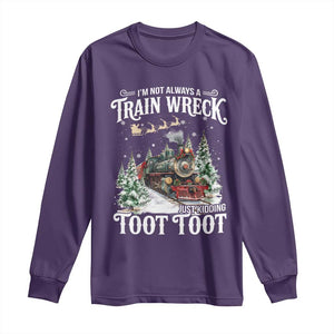 I'm Not Always A Train Wreck Just Kidding Toot Toot Christmas Long Sleeve Shirt North Pole Train TS11 Purple Print Your Wear