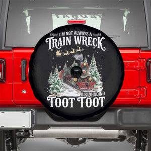 I'm Not Always A Train Wreck Just Kidding Toot Toot Christmas Spare Tire Cover North Pole Train TS11 Black Print Your Wear