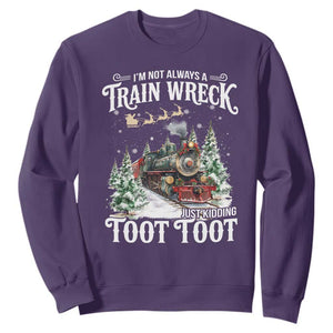 I'm Not Always A Train Wreck Just Kidding Toot Toot Christmas Sweatshirt North Pole Train TS11 Purple Print Your Wear