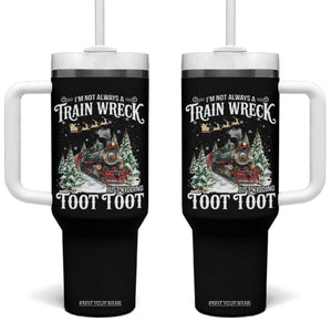 I'm Not Always A Train Wreck Just Kidding Toot Toot Christmas Tumbler With Handle North Pole Train TS11 One Size: 40 oz Black Print Your Wear
