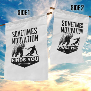 Funny Skiing Garden Flag Sometimes Motivation Finds You Ski Mountain Bear TS11 Print Your Wear