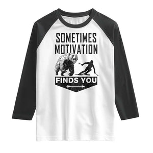Funny Skiing Raglan Shirt Sometimes Motivation Finds You Ski Mountain Bear TS11 White Black Print Your Wear