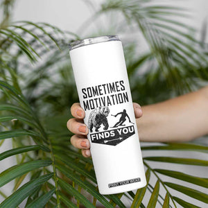 Funny Skiing Skinny Tumbler Sometimes Motivation Finds You Ski Mountain Bear TS11 Print Your Wear
