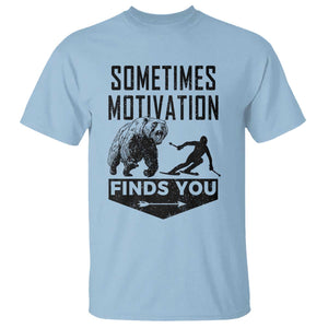 Funny Skiing T Shirt Sometimes Motivation Finds You Ski Mountain Bear TS11 Light Blue Print Your Wear