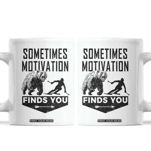 Funny Skiing Coffee Mug Sometimes Motivation Finds You Ski Mountain Bear TS11 White Print Your Wear