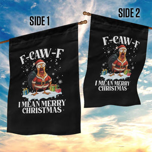 Funny F Caw F Chicken Xmas Garden Flag F Caw F I Mean Merry Christmas TS11 Print Your Wear