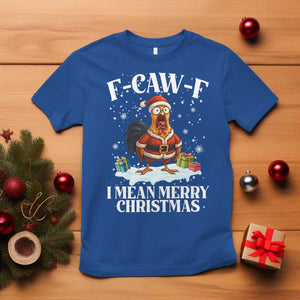 Funny F Caw F Chicken Xmas T Shirt F Caw F I Mean Merry Christmas TS11 Royal Blue Print Your Wear