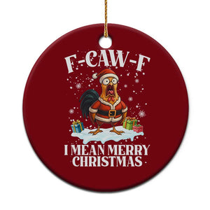 Funny F Caw F Chicken Xmas Ceramic Ornament F Caw F I Mean Merry Christmas TS11 1pc Red Print Your Wear