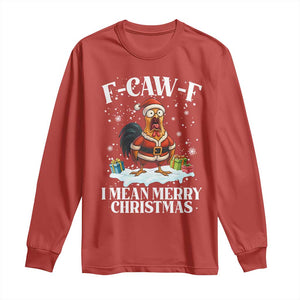 Funny F Caw F Chicken Xmas Long Sleeve Shirt F Caw F I Mean Merry Christmas TS11 Red Print Your Wear