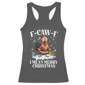 Funny F Caw F Chicken Xmas Racerback Tank Top F Caw F I Mean Merry Christmas TS11 Dark Heather Print Your Wear