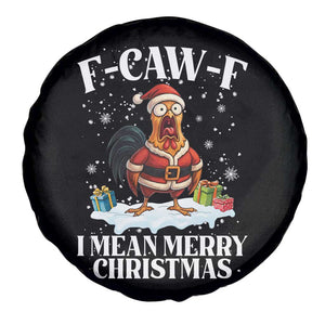 Funny F Caw F Chicken Xmas Spare Tire Cover F Caw F I Mean Merry Christmas TS11 Print Your Wear