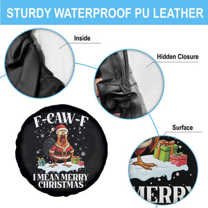 Funny F Caw F Chicken Xmas Spare Tire Cover F Caw F I Mean Merry Christmas TS11 Print Your Wear
