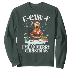 Funny F Caw F Chicken Xmas Sweatshirt F Caw F I Mean Merry Christmas TS11 Dark Forest Green Print Your Wear