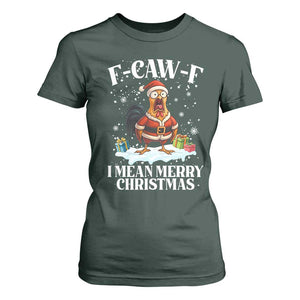 Funny F Caw F Chicken Xmas T Shirt For Women F Caw F I Mean Merry Christmas TS11 Dark Forest Green Print Your Wear