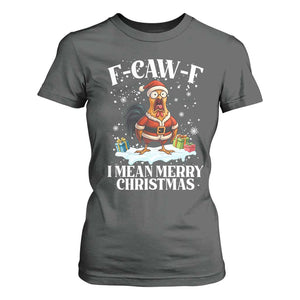 Funny F Caw F Chicken Xmas T Shirt For Women F Caw F I Mean Merry Christmas TS11 Dark Heather Print Your Wear