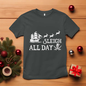 Funny Christmas Pirate T Shirt Sleigh All Day Pirate Skull Ship TS11 Dark Heather Print Your Wear