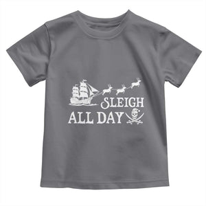Funny Christmas Pirate Toddler T Shirt Sleigh All Day Pirate Skull Ship TS11 Charcoal Print Your Wear