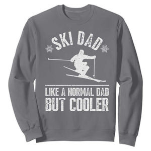 Funny Skiing Father's Day Sweatshirt Ski Dad Like A Normal Dad But Cooler TS11 Charcoal Print Your Wear