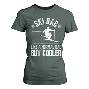 Funny Skiing Father's Day T Shirt For Women Ski Dad Like A Normal Dad But Cooler TS11 Dark Forest Green Print Your Wear