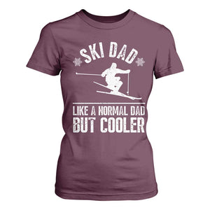 Funny Skiing Father's Day T Shirt For Women Ski Dad Like A Normal Dad But Cooler TS11 Maroon Print Your Wear