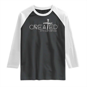 Created With A Purpose Raglan Shirt Christian Faith Cross TS11 Black White Print Your Wear