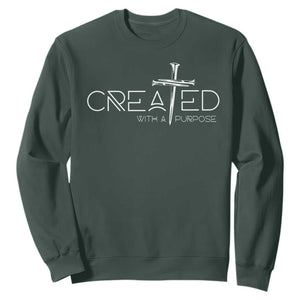 Created With A Purpose Sweatshirt Christian Faith Cross TS11 Dark Forest Green Print Your Wear