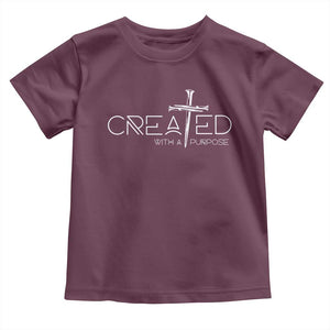 Created With A Purpose Toddler T Shirt Christian Faith Cross TS11 Maroon Print Your Wear