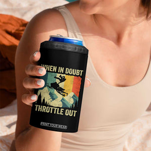 Funny Snowmobile Sled When In Doubt Throttle Out 4 in 1 Can Cooler Tumbler Winter Sports TS11 Print Your Wear