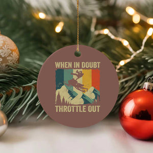 Funny Snowmobile Sled When In Doubt Throttle Out Ceramic Ornament Winter Sports TS11 1pc Mocha Print Your Wear