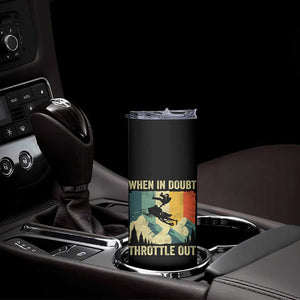 Funny Snowmobile Sled When In Doubt Throttle Out Skinny Tumbler Winter Sports TS11 Print Your Wear