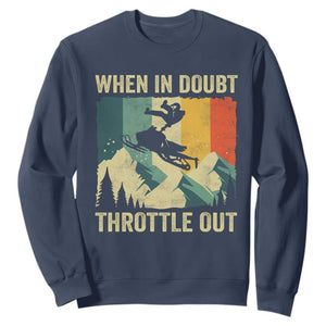 Funny Snowmobile Sled When In Doubt Throttle Out Sweatshirt Winter Sports TS11 Navy Print Your Wear