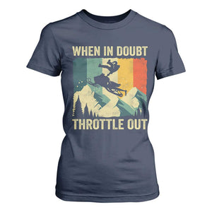 Funny Snowmobile Sled When In Doubt Throttle Out T Shirt For Women Winter Sports TS11 Navy Print Your Wear