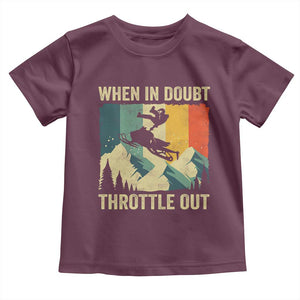 Funny Snowmobile Sled When In Doubt Throttle Out Toddler T Shirt Winter Sports TS11 Maroon Print Your Wear