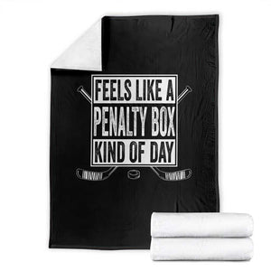 Funny Feels Like A Penalty Box Kind Of Day Throw Blanket Ice Hockey Lover TS11 Black Print Your Wear