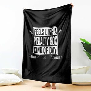 Funny Feels Like A Penalty Box Kind Of Day Throw Blanket Ice Hockey Lover TS11 Print Your Wear