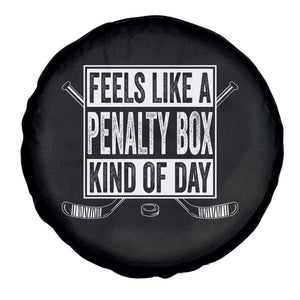 Funny Feels Like A Penalty Box Kind Of Day Spare Tire Cover Ice Hockey Lover TS11 Print Your Wear