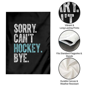 Funny Sorry Cant Hockey Bye Garden Flag Ice Hockey Player TS11 Print Your Wear
