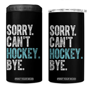 Funny Sorry Cant Hockey Bye 4 in 1 Can Cooler Tumbler Ice Hockey Player TS11 One Size: 16 oz Black Print Your Wear