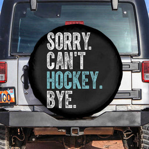 Funny Sorry Cant Hockey Bye Spare Tire Cover Ice Hockey Player TS11 No hole Black Print Your Wear