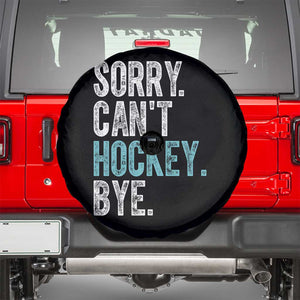 Funny Sorry Cant Hockey Bye Spare Tire Cover Ice Hockey Player TS11 Black Print Your Wear