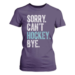 Funny Sorry Cant Hockey Bye T Shirt For Women Ice Hockey Player TS11 Purple Print Your Wear