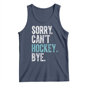 Funny Sorry Cant Hockey Bye Tank Top Ice Hockey Player TS11 Navy Print Your Wear